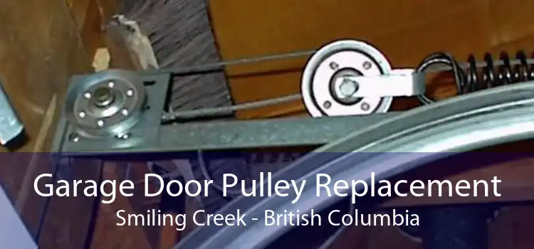 Garage Door Pulley Replacement Smiling Creek - British Columbia