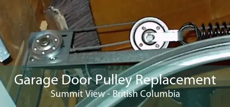 Garage Door Pulley Replacement Summit View - British Columbia