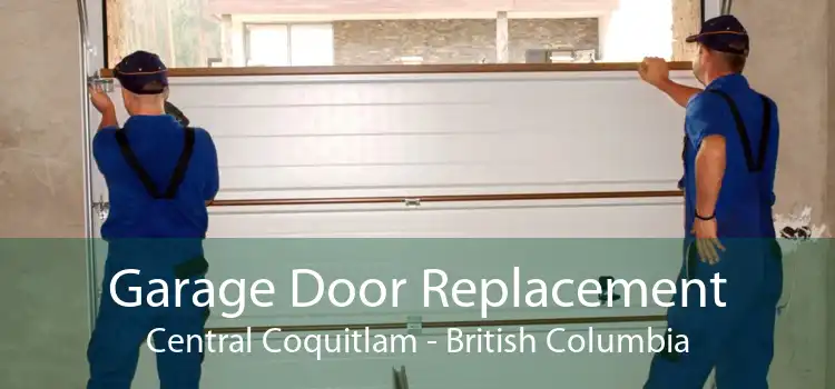 Garage Door Replacement Central Coquitlam - British Columbia