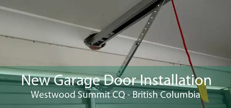 New Garage Door Installation Westwood Summit CQ - British Columbia