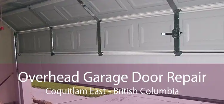 Overhead Garage Door Repair Coquitlam East - British Columbia