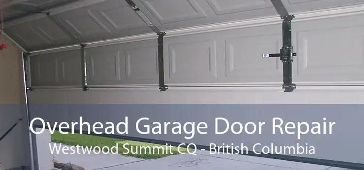 Overhead Garage Door Repair Westwood Summit CQ - British Columbia