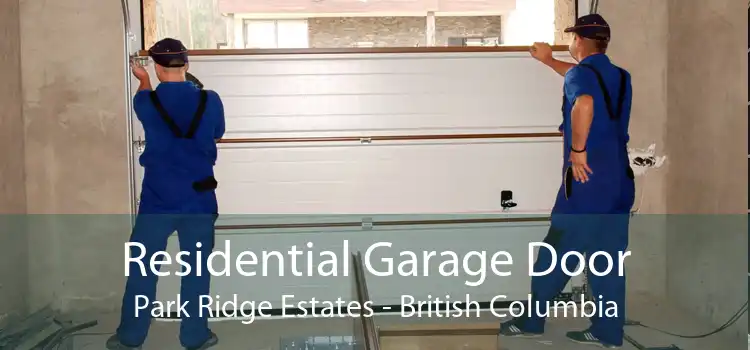 Residential Garage Door Park Ridge Estates - British Columbia