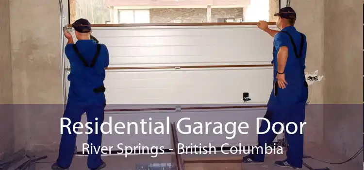 Residential Garage Door River Springs - British Columbia