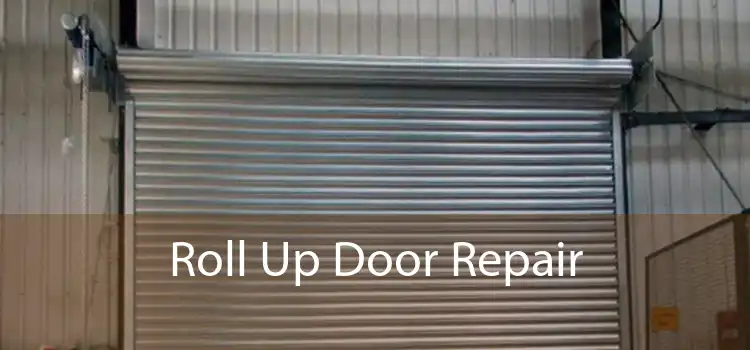 Roll Up Door Repair 