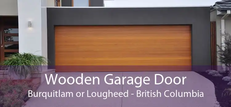 Wooden Garage Door Burquitlam or Lougheed - British Columbia